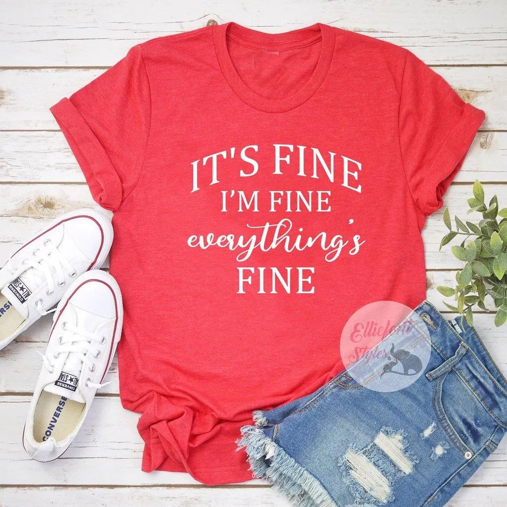 Funny Shirts It's Fine I'm Fine Everything's Fine