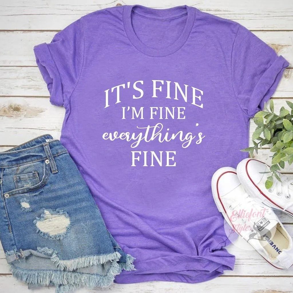 Funny Shirts It's Fine I'm Fine Everything's Fine