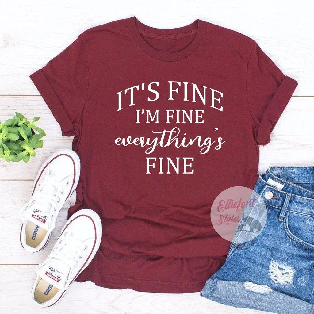 Funny Shirts It's Fine I'm Fine Everything's Fine