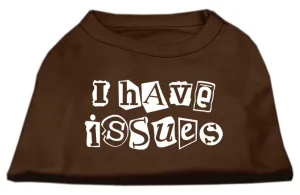 I Have Issues Screen Printed Dog Shirt Brown XS (8)