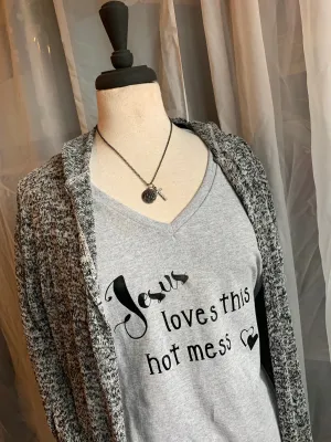 Shirt { Jesus loves this hot mess } Vneck. Gray, black, purple.